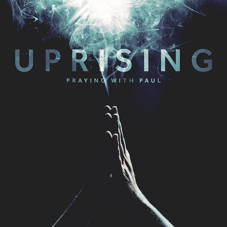 Sermon Series Design – Uprising – Prayer